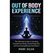 Out of Body Experience: The Ultimate Guide to Traveling Outside Your Body, Astral Projection, and Journeying Beyond the Matrix