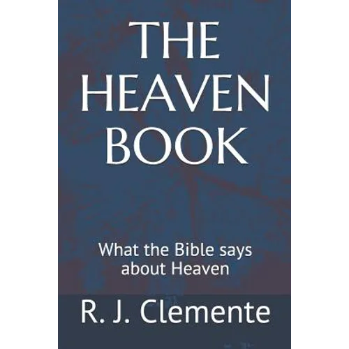 The Heaven Book: What the Bible says about Heaven