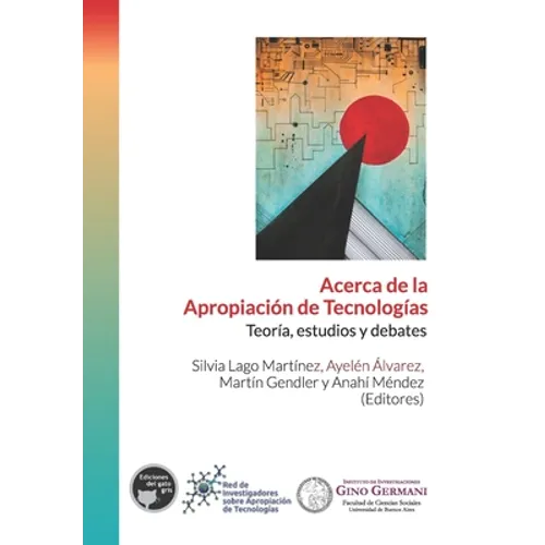 Acerca de la apropiación de tecnologías: Teoría, estudios y debates