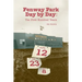 Fenway Park Day by Day: The First Hundred Years