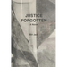Justice Forgotten
