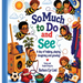 So Much to Do and See: A day of helping, playing, imagining and growing!
