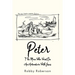 Peter: The Man Who Went On An Adventure With Jesus