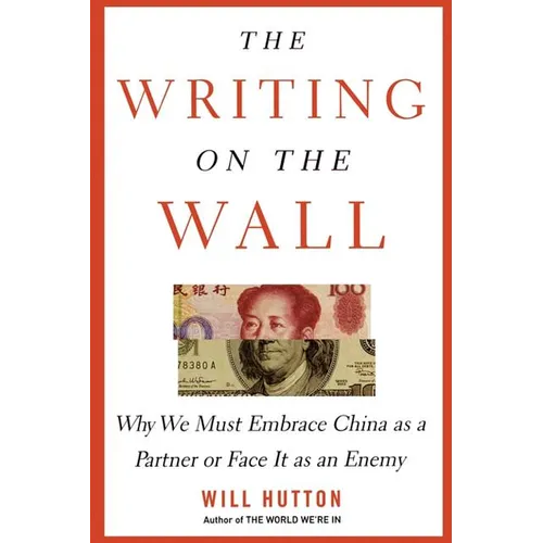 The Writing on the Wall: Why We Must Embrace China as a Partner or Face It as an Enemy