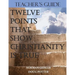 Teacher's Guide: Twelve Points That Show Christianity Is True
