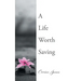 A Life Worth Saving