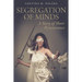 Segregation of Minds: A Story of Sheer Perseverance