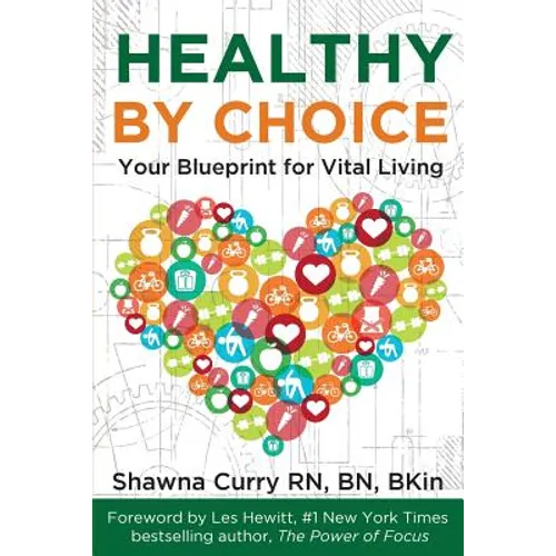 Healthy By Choice: Your Blueprint for Vital Living