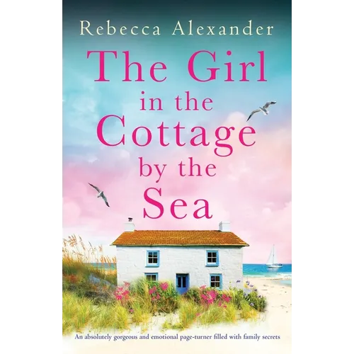 The Girl in the Cottage by the Sea: An absolutely gorgeous and emotional page-turner filled with family secrets