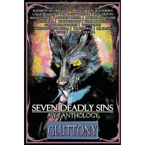 Seven Deadly Sins: A YA Anthology (Gluttony) (Volume 4)