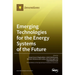 Emerging Technologies for the Energy Systems of the Future