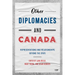 Other Diplomacies and Canada: Representations and Relationships Beyond the State