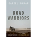 Road Warriors: Foreign Fighters in the Armies of Jihad