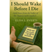 I Should Wake Before I Die: Field Notes from the Valley of the Shadow (with Snacks!)
