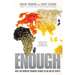 Enough: Why the World's Poorest Starve in an Age of Plenty