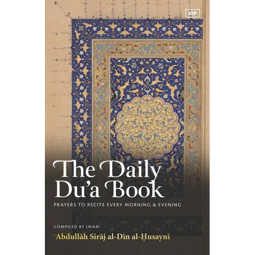 The Daily Du'a Book: Prayers To Recite Every Morning & Evening