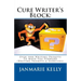 Cure Writer's Block: Over 5000 Writing Prompts To Move You Forward (Writing Prompts & Exercises)