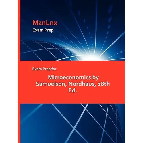 Exam Prep for Microeconomics by Samuelson, Nordhaus, 18th Ed.