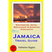 Jamaica Travel Guide: Sightseeing, Hotel, Restaurant & Shopping Highlights