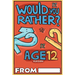 Would You Rather Age 12 Version