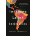 Imagining Latinx Intimacies: Connecting Queer Stories, Spaces and Sexualities