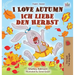 I Love Autumn (English German Bilingual Book)