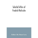Selected letters of Friedrich Nietzsche