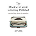 The Rookie's Guide to Getting Published: Survival Tips from the Trenches