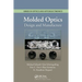 Molded Optics: Design and Manufacture