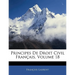 Principes De Droit Civil Français, Volume 18