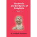 The Devils And Evil Spirits Of Babylonia: Evil Spirit (Vol.1St)