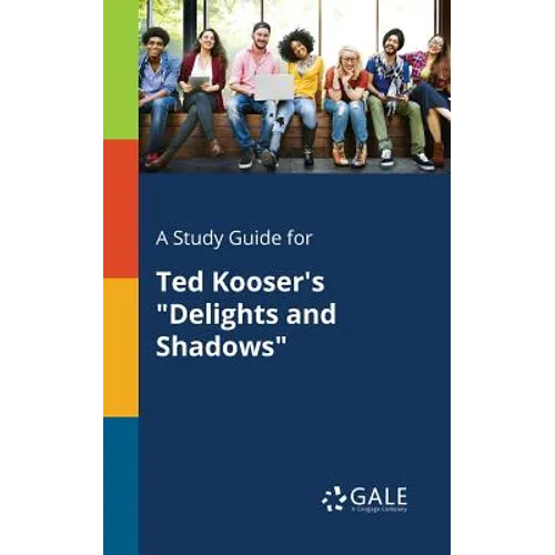 A Study Guide for Ted Kooser's "Delights and Shadows"