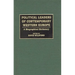 Political Leaders of Contemporary Western Europe: A Biographical Dictionary