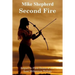 Second Fire: Sequel to First Dawn of the Lost Millenium Trilogy