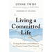 Living a Committed Life: Finding Freedom and Fulfillment in a Purpose Larger Than Yourself