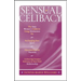 Sensual Celibacy: The Sexy Woman's Guide to Using Abstinence for Recharging Your Spirit, Discovering Your Passions, Achieving Greater Intimacy in Your