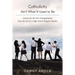 Catholicity Ain't What It Used to Be: Lessons for the New Evangelization from the Life of a High School Religion Teacher