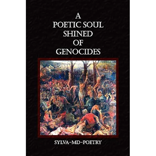 A Poetic Soul Shined of Genocides