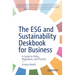 The Esg and Sustainability Deskbook for Business: A Guide to Policy, Regulation, and Practice
