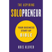 The Aspiring Solopreneur: Your Business Start-Up Bible