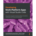 Developing Multi-Platform Apps with Visual Studio Code: Get up and running with VS Code by building multi-platform, cloud-native, and microservices-ba