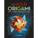 10-Fold Origami: Fabulous Paperfolds You Can Make in Just 10 Steps!: Origami Book with 26 Projects: Perfect for Origami Beginners, Children or Adults