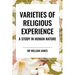 Varieties of Religious Experience: A Study in Human Nature