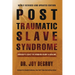 Post Traumatic Slave Syndrome: America's Legacy of Enduring Injury and Healing