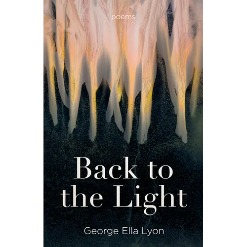 Back to the Light: Poems