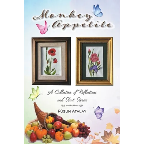 Monkey Appetite: A Collection of Reflections and Short Stories