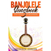 Banjolele Songbook: Easy Songs For Beginners