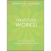 Gratitude Works!: A Twenty-One-Day Program for Creating Emotional Prosperity