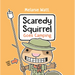Scaredy Squirrel Goes Camping