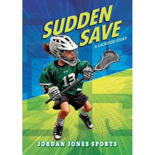 Sudden Save: A Lacrosse Story